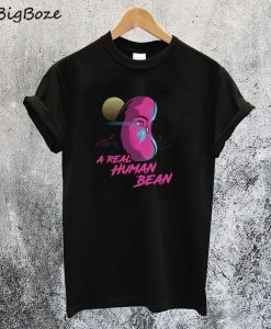 Real Human Bean T-Shirt