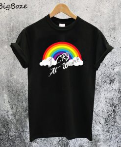I Cry At Work T-Shirt