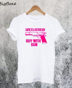Pink Shirt Guy With Gun T-Shirt