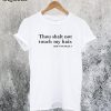Thou Shalt Not Touch My Hair T-Shirt