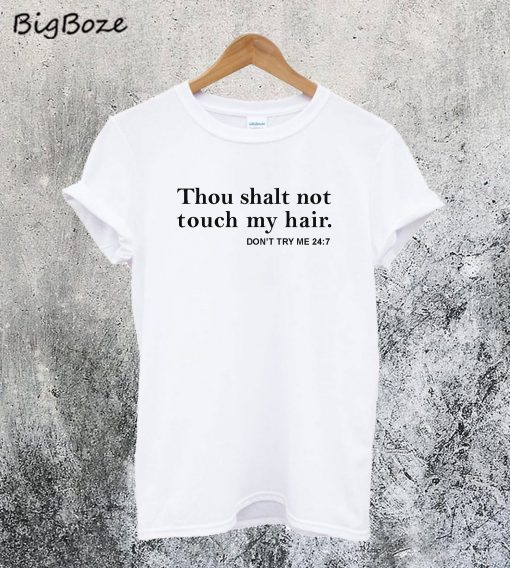 Thou Shalt Not Touch My Hair T-Shirt