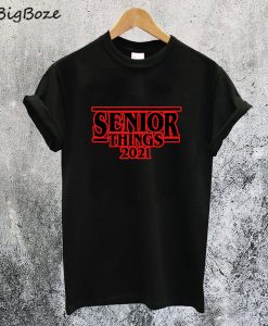 Senior Things 2021 T-Shirt