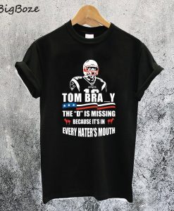 Tom Brady The D Is Missing T-Shirt