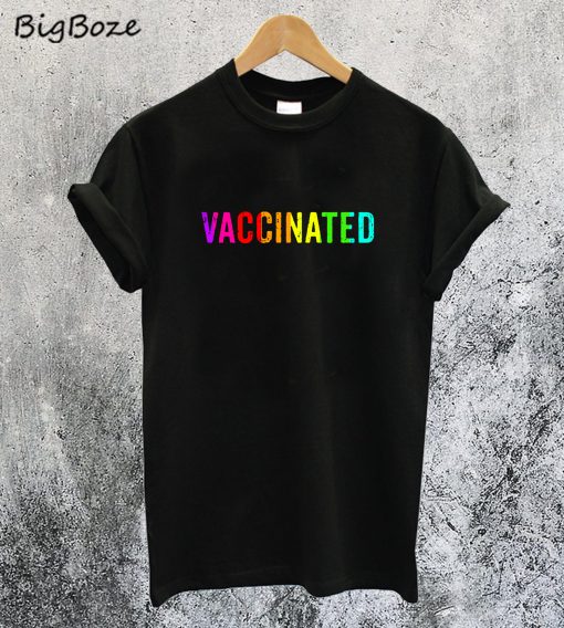 Vaccinated T-Shirt