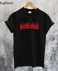 Bitch Mob T-Shirt