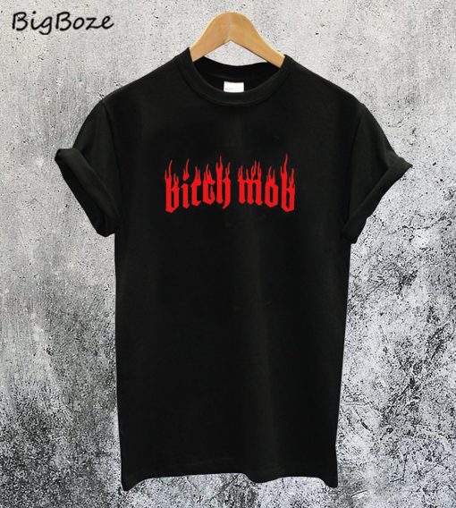 Bitch Mob T-Shirt
