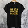 Black By Popular Demand T-Shirt