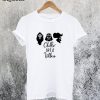 Chillin' Like A VillainT-Shirt