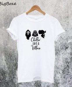 Chillin' Like A VillainT-Shirt