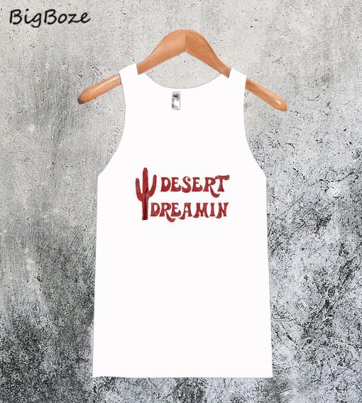 Desert Dreamin Tanktop