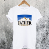 Father Figure Love Dad T-Shirt