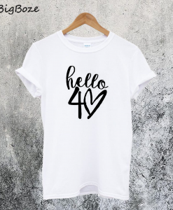 Hello Forty T-Shirt