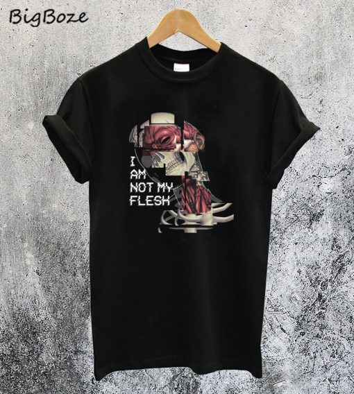 I Am Not My Flesh T-Shirt