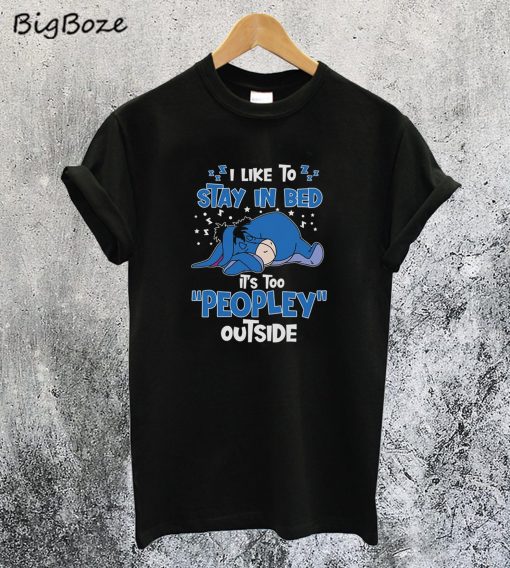 I Like To Stay In Bed T-Shirt