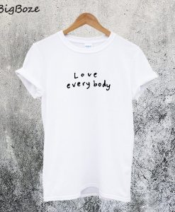 Love Everybody T-Shirt