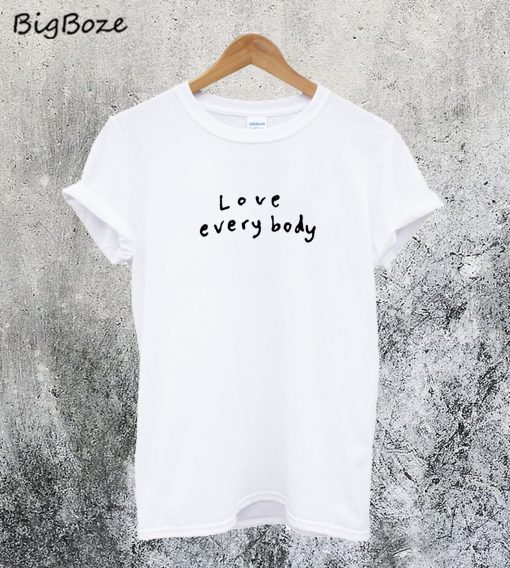 Love Everybody T-Shirt