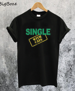 Single with Cats T-Shirt