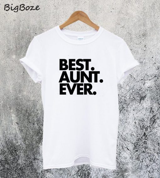 Best Aunt Ever T-Shirt