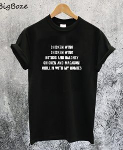 Chicken Wing Chicken Wing Hotdog And Baloney Chicken And Macaroni Chillin With My Homies T-Shirt