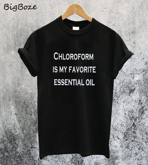 Chloroform Joke Serial Killer T-Shirt