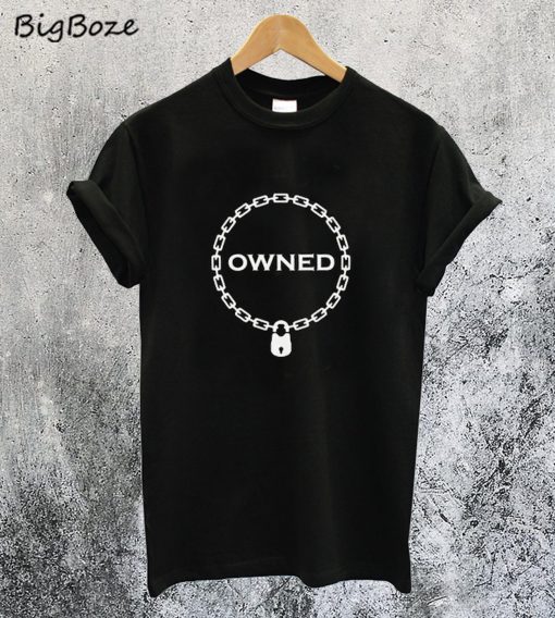 Cool Owned T-Shirt