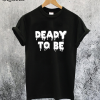 Deady To Be T-Shirt
