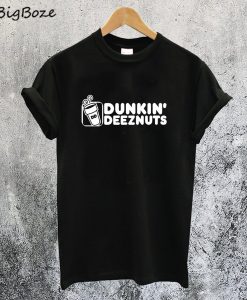 Dunkin Deez Nuts T-Shirt