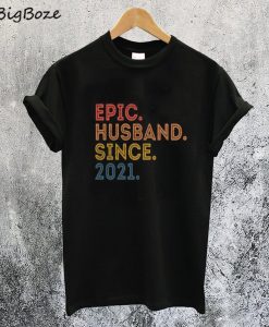 Epic Husband Since 2021 T-Shirt