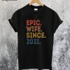 Epic Wife Since 2021 T-Shirt