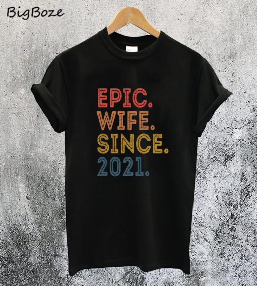 Epic Wife Since 2021 T-Shirt