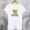 I Cant Believe I'm Not Butter Dog T-Shirt