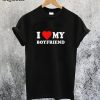 I Love My Boyfriend T-Shirt