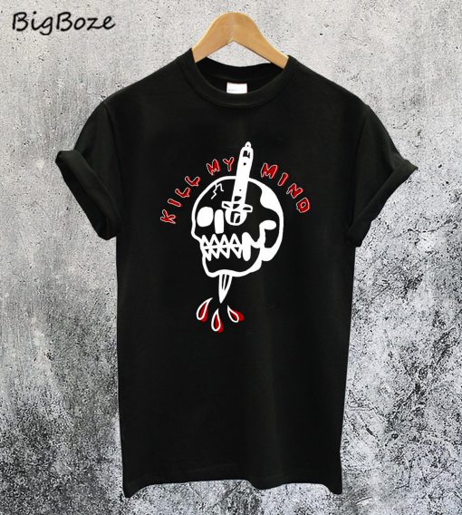 Kill My Mind T-Shirt