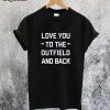 Love You to the Outfield and Black T-Shirt