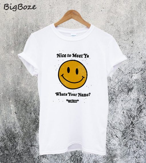 Nice to Meet Ya Smiley T-Shirt
