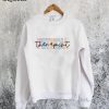 Physical Therapist Sweatshirt