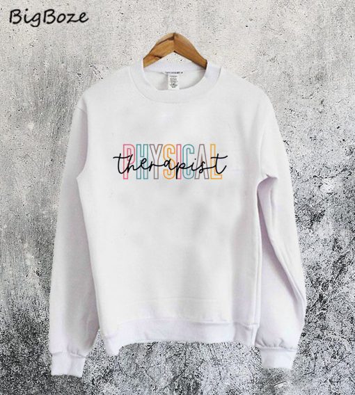 Physical Therapist Sweatshirt