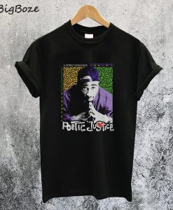 Poetic Justice A Street Romance T-Shirt