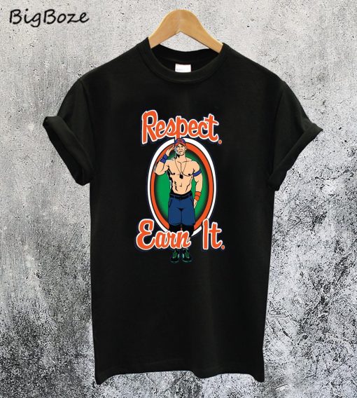Respect Earn It John Cena T-Shirt