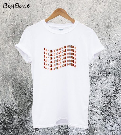 Small Business Owner T-Shirt
