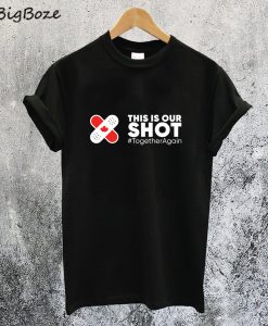This is Our Shot Canada T-Shirt