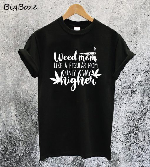 Weed Mom T-Shirt