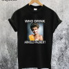Who Drink Arnold Palmer T-Shirt