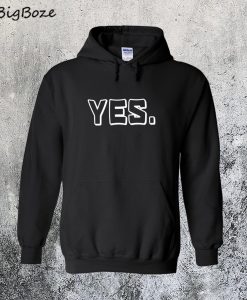 Yes Hoodie
