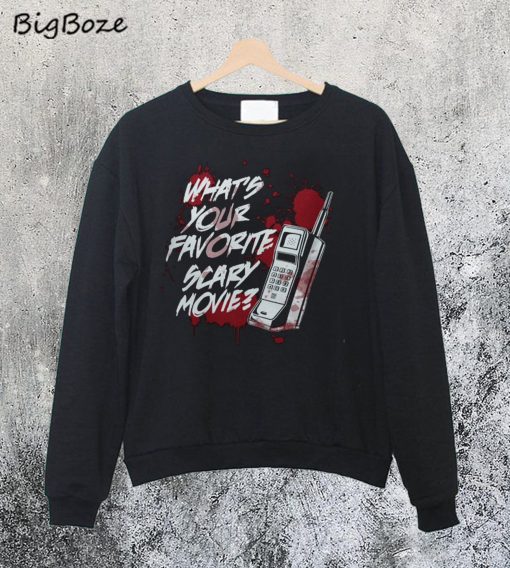 What's Your Favorite Scary Movie Sweatshirt