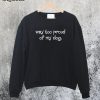 Way Too Proud of My Dog Sweatshirt