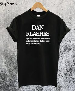 Dan Flashes T-Shirt