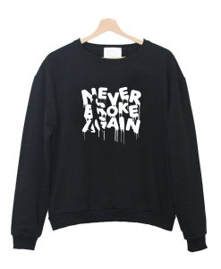 Never Broke Again Sweat Shirt