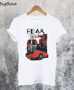 Fear This Car T-Shirt