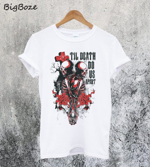 Til Death Do Us Apart Skull T-Shirt